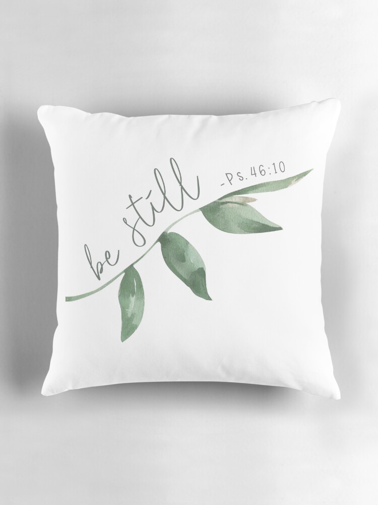 psalm 46:10 be still green leaves – scripture throw pillow psalm 46:10 be still green leaves – scripture throw pillow