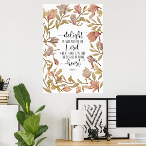 Psalm 37:4 Delight Thyself Also In The Lord - Poster