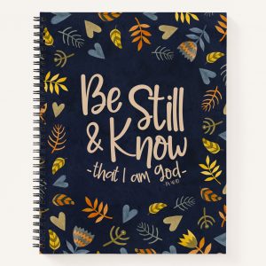psalm 46:10 be still and know that i am god notebook