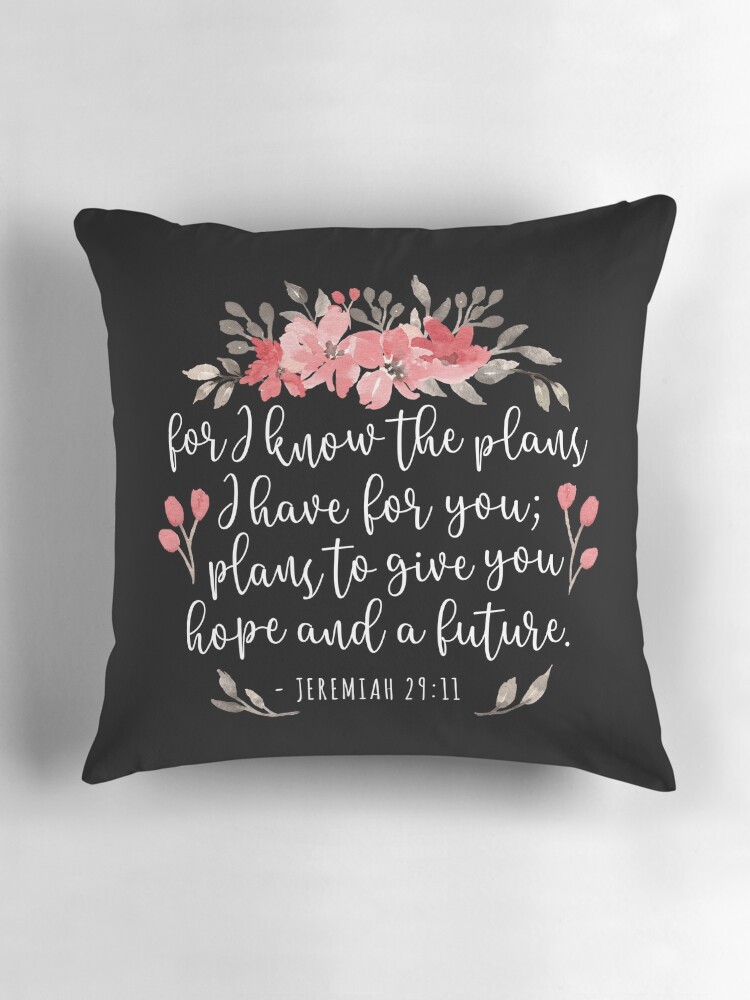 jeremiah 29:11 for i know the plans floral throw pillow black jeremiah 29:11 for i know the plans floral throw pillow black