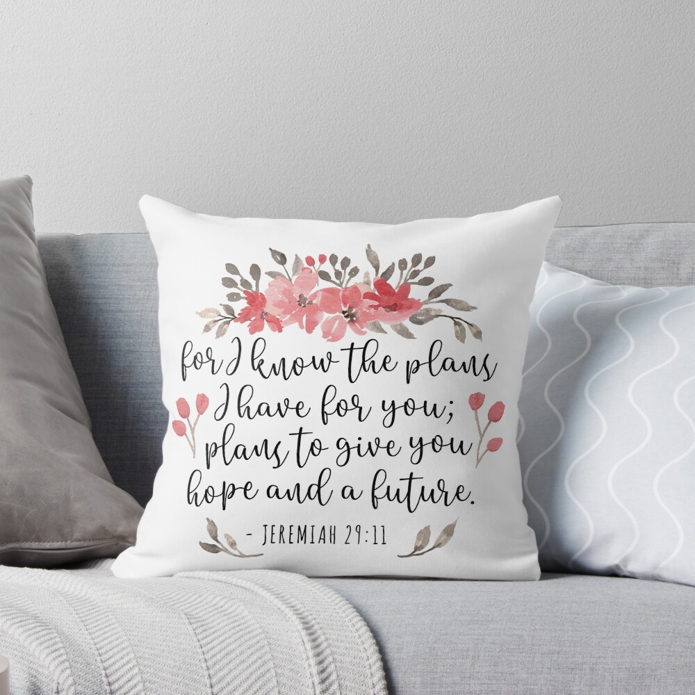 jeremiah 29:11 for i know the plans floral throw pillow jeremiah 29:11 for i know the plans floral throw pillow