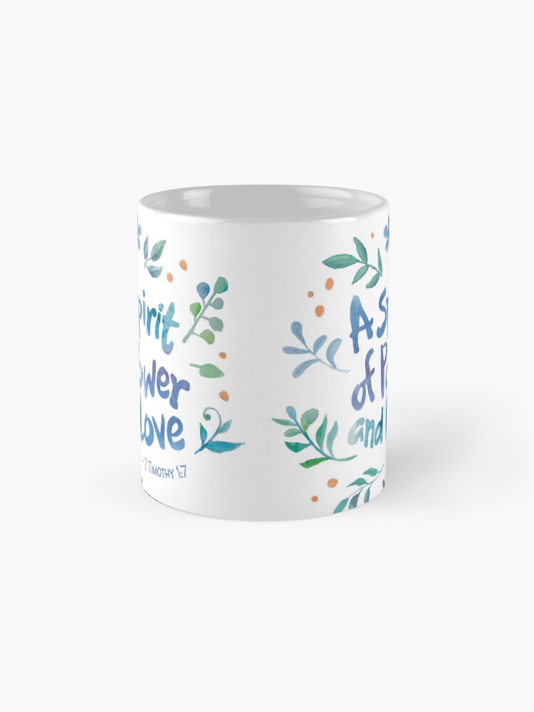 2 timothy 1:7 a spirit of power and love coffee mug 2 timothy 1:7 a spirit of power and love coffee mug