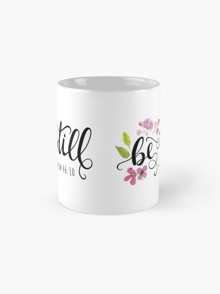 psalm 46:10 be still floral coffee mug psalm 46:10 be still floral coffee mug