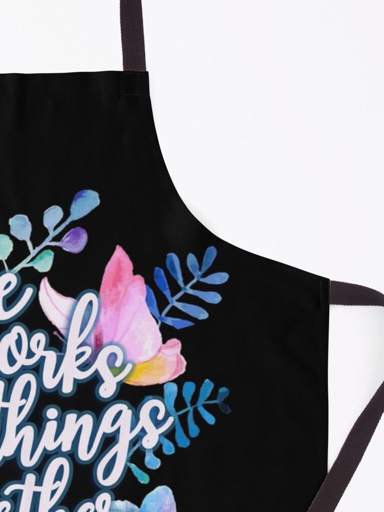 romans 8:28 he works all things together for your good apron romans 8:28 he works all things together for your good apron