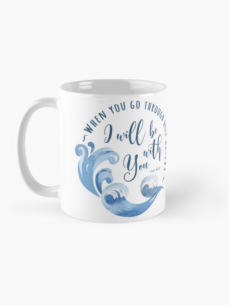 isaiah 43:2 ocean waves coffee mug isaiah 43:2 ocean waves coffee mug