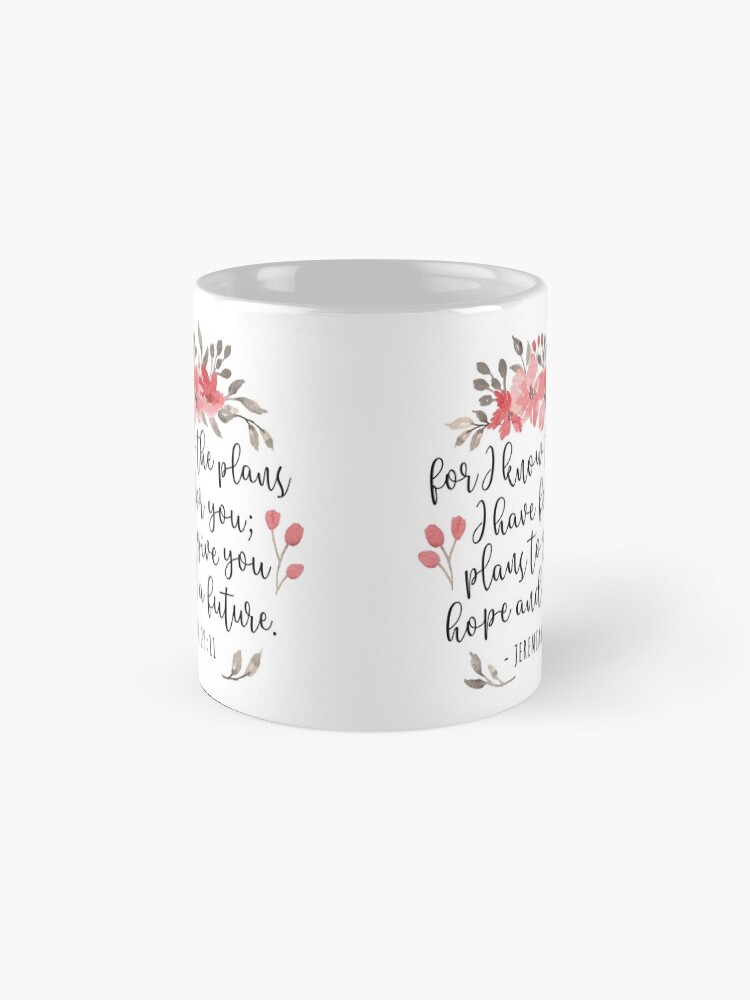 jeremiah 29 11 for i know the plans coffee mug jeremiah 29 11 for i know the plans coffee mug