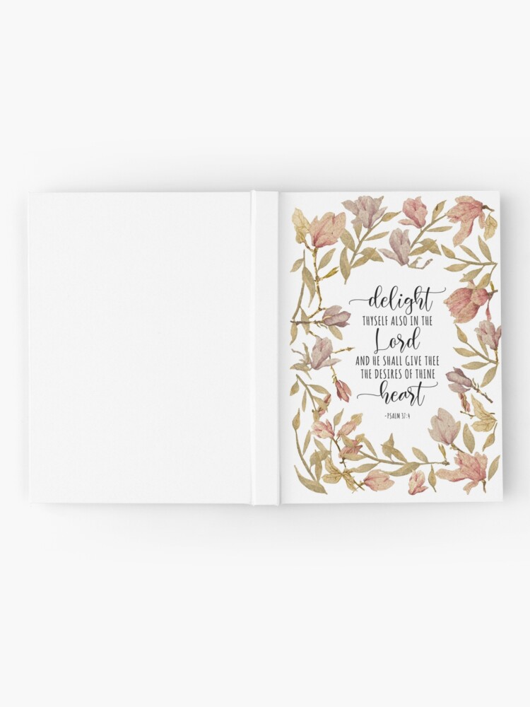 psalm 37:4 delight thyself also in the lord notebook psalm 37:4 delight thyself also in the lord notebook