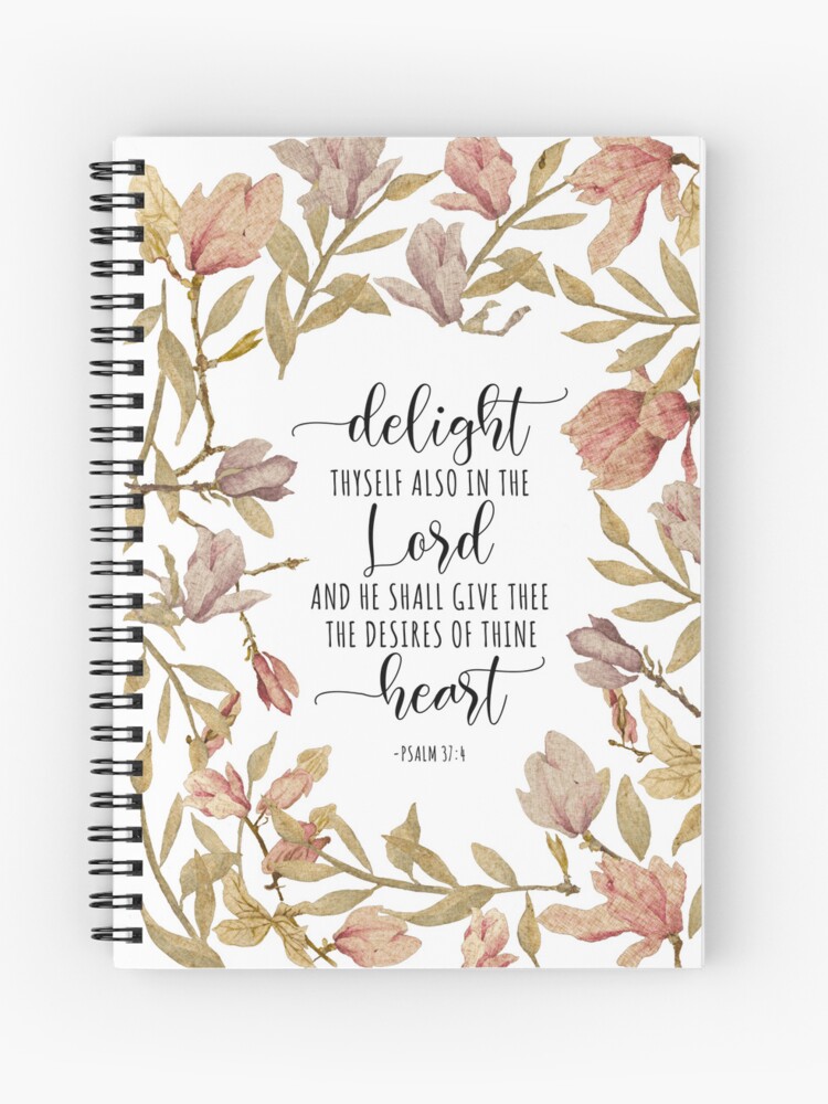 psalm 37:4 delight thyself also in the lord notebook psalm 37:4 delight thyself also in the lord notebook