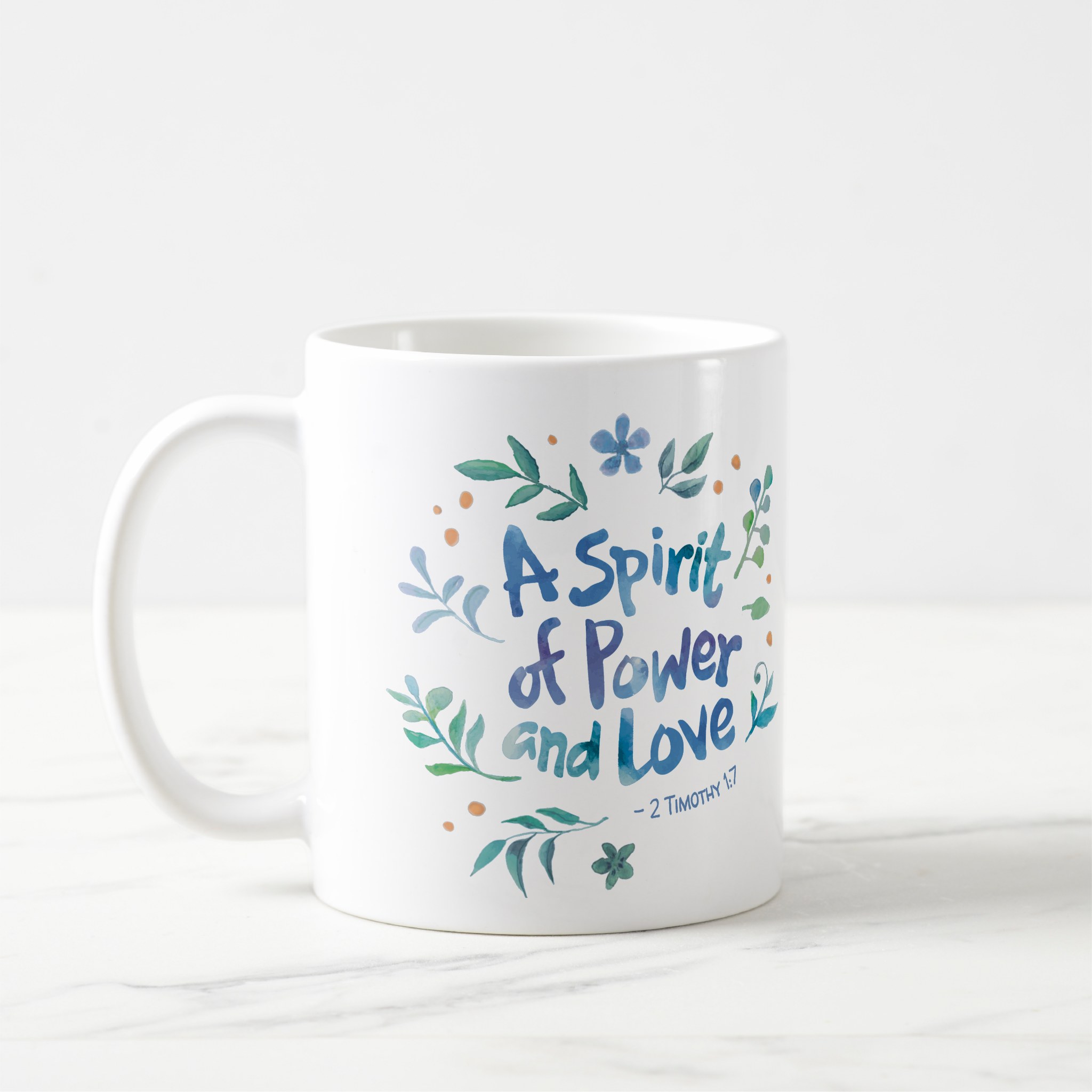 2 timothy 1:7 a spirit of power and love coffee mug 2 timothy 1:7 a spirit of power and love coffee mug