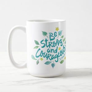joshua 1:9 be strong and courageous coffee mug