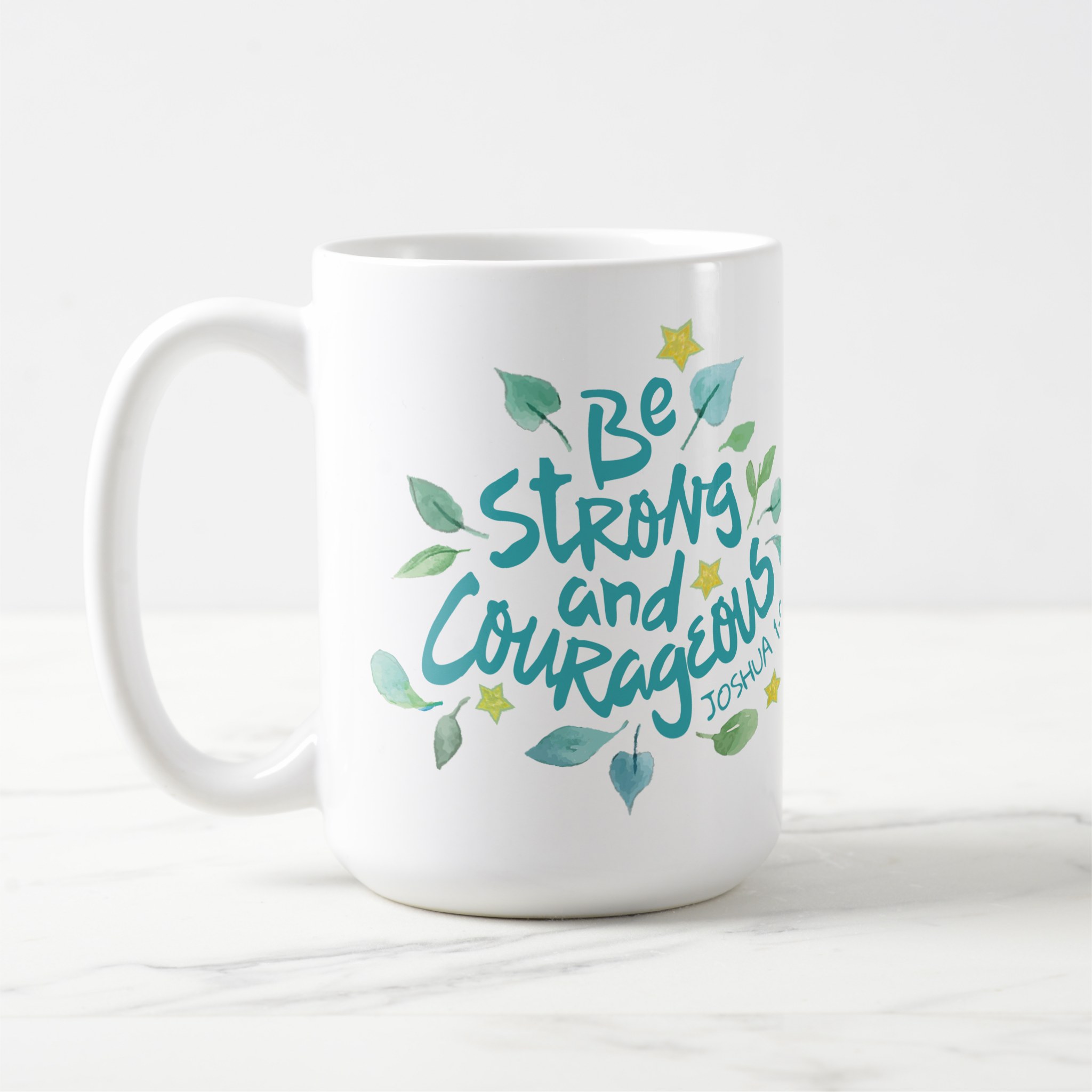 joshua 1:9 be strong and courageous coffee mug joshua 1:9 be strong and courageous coffee mug