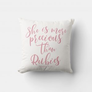 proverbs 31:10 she is more precious than rubies throw pillow