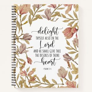 Home psalm 37:4 delight thyself also in the lord notebook
