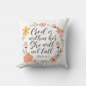 psalm 46:5 god is within her she will not fall throw pillow