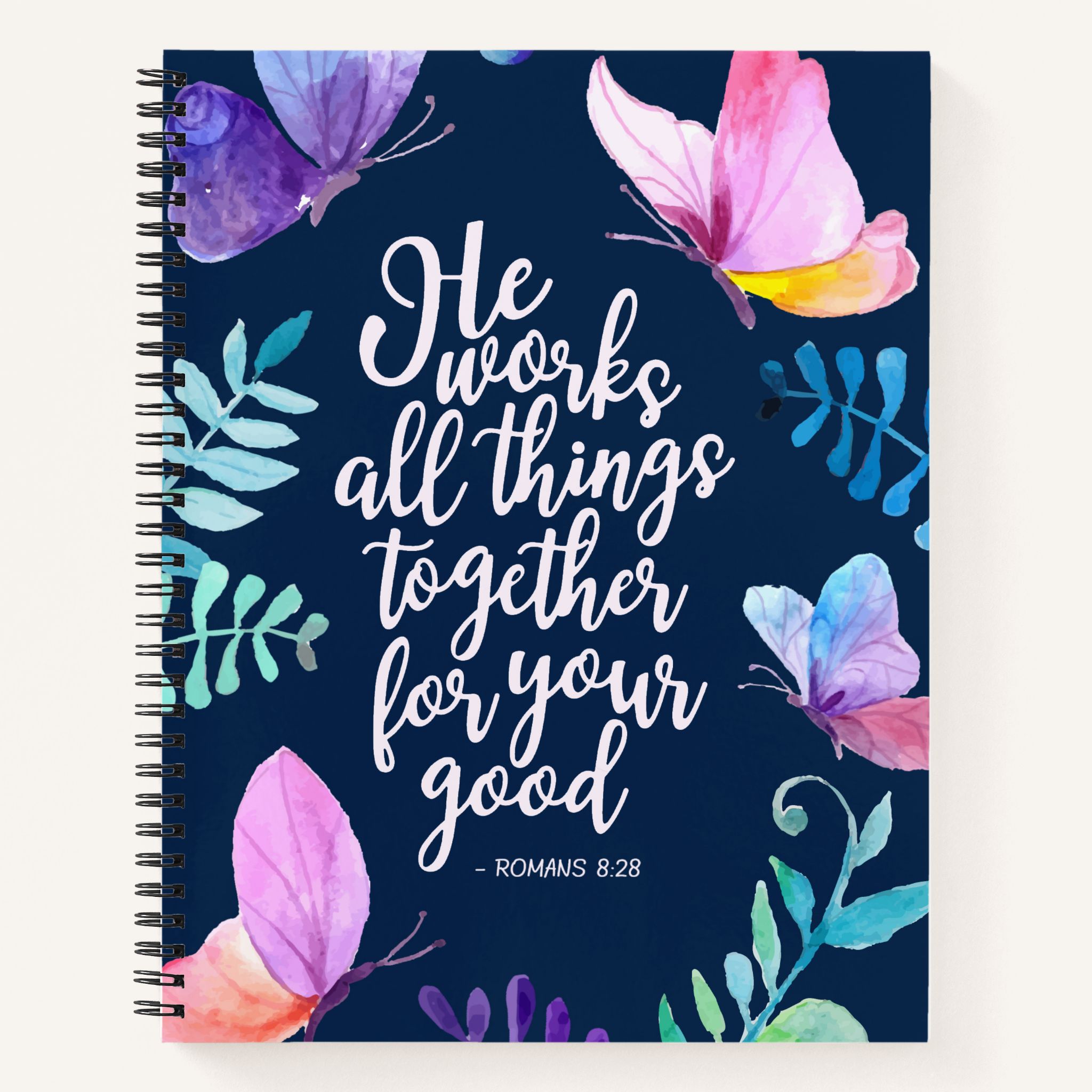 romans 8:28 he works all things together for your good notebook romans 8:28 he works all things together for your good notebook