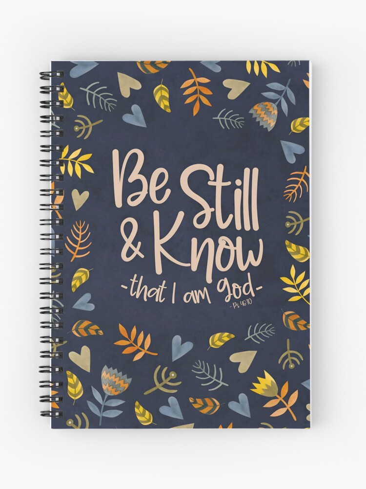 psalm 46:10 be still and know that i am god notebook psalm 46:10 be still and know that i am god notebook